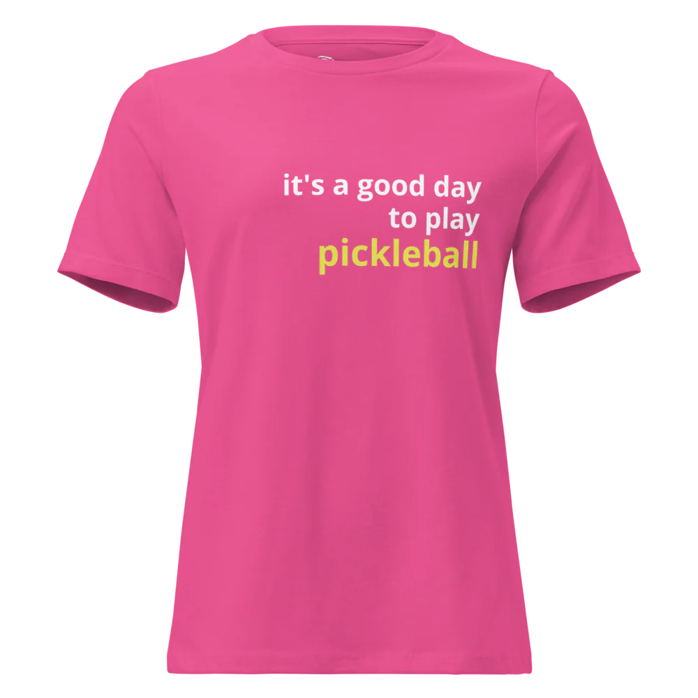 It's a Good Day to Play Pickleball Women's Relaxed T-Shirt