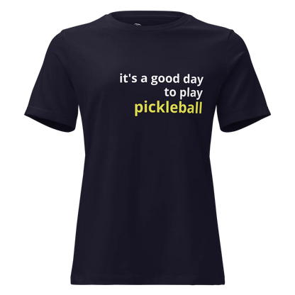 It's a Good Day to Play Pickleball Women's Relaxed T-Shirt