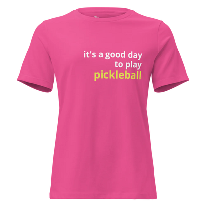 It's a Good Day to Play Pickleball Women's Relaxed T-Shirt