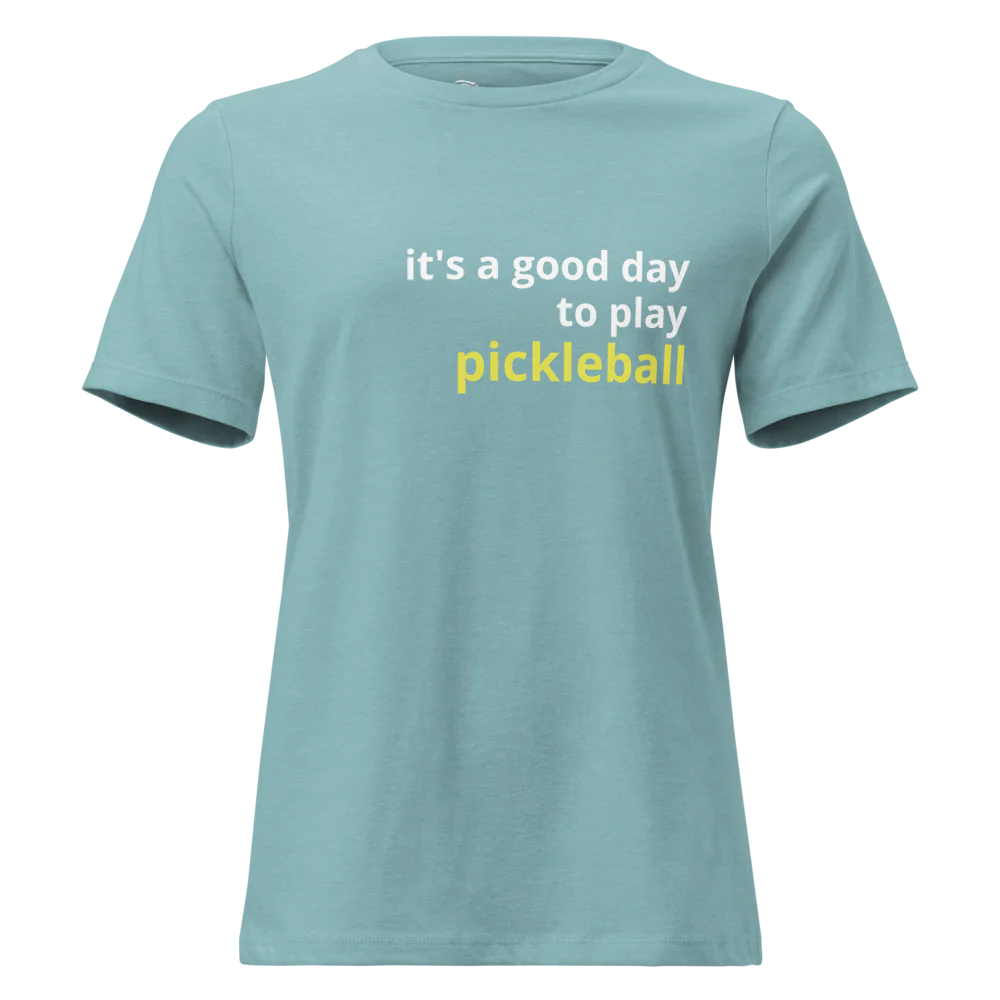 It's a Good Day to Play Pickleball Women's Relaxed T-Shirt