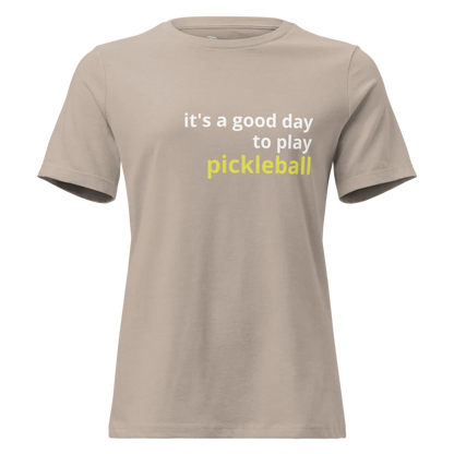 It's a Good Day to Play Pickleball Women's Relaxed T-Shirt