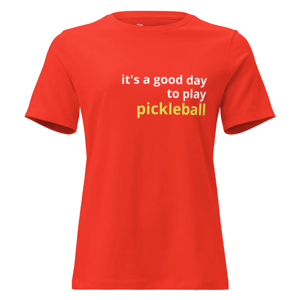 It's a Good Day to Play Pickleball Women's Relaxed T-Shirt