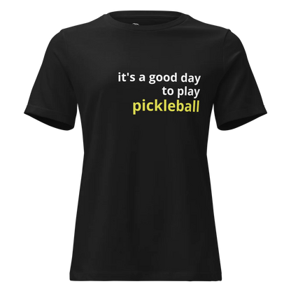 It's a Good Day to Play Pickleball Women's Relaxed T-Shirt