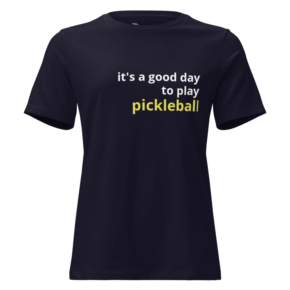 It's a Good Day to Play Pickleball Women's Relaxed T-Shirt