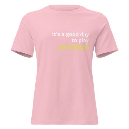 It's a Good Day to Play Pickleball Women's Relaxed T-Shirt