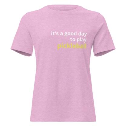 It's a Good Day to Play Pickleball Women's Relaxed T-Shirt