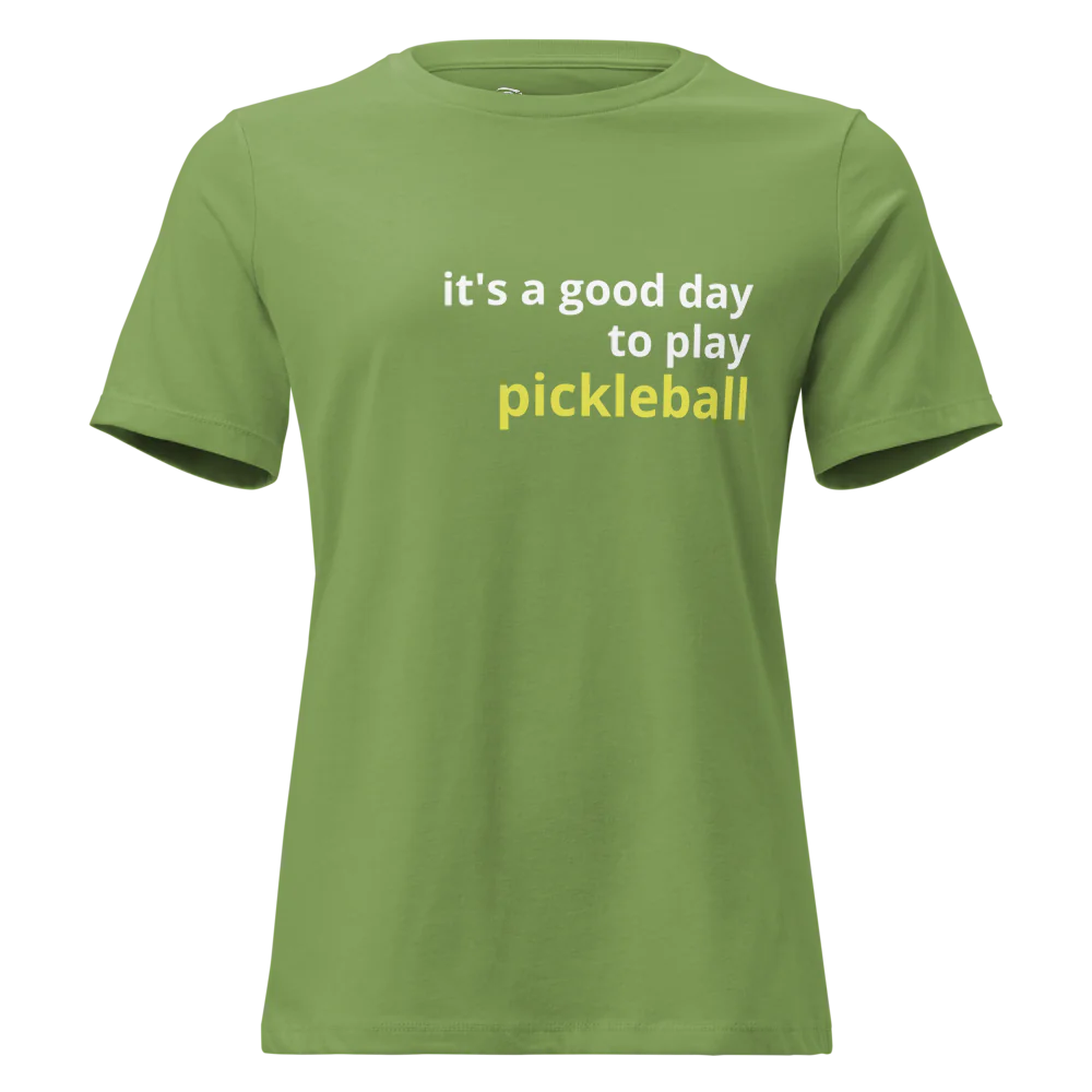 It's a Good Day to Play Pickleball Women's Relaxed T-Shirt
