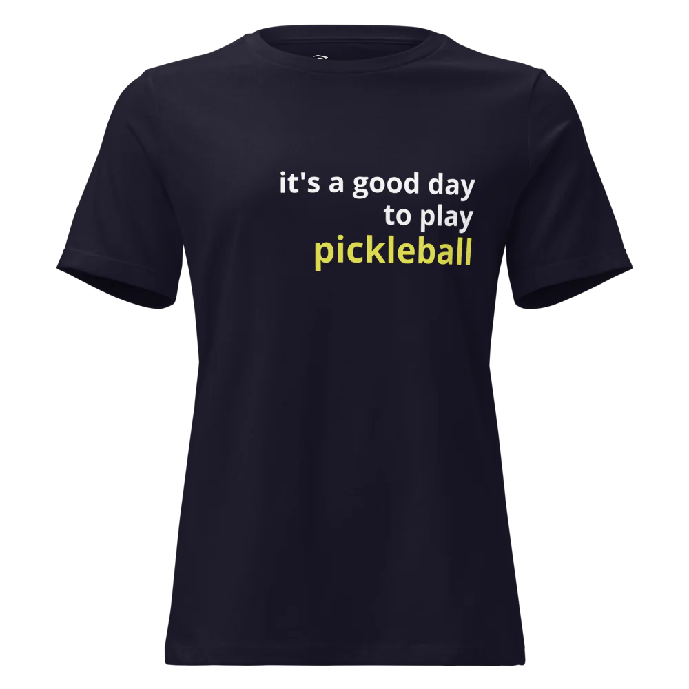 It's a Good Day to Play Pickleball Women's Relaxed T-Shirt